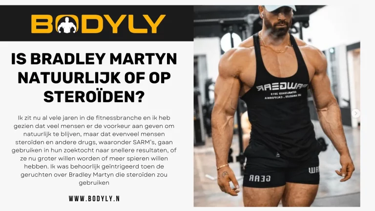 Is Bradley Martyn natuurlijk of op steroïden?