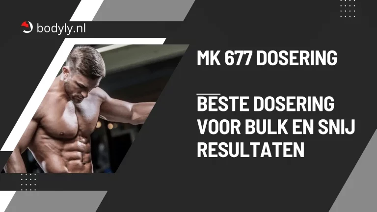 MK 677 dosering – Beste dosering voor bulk en snij resultaten