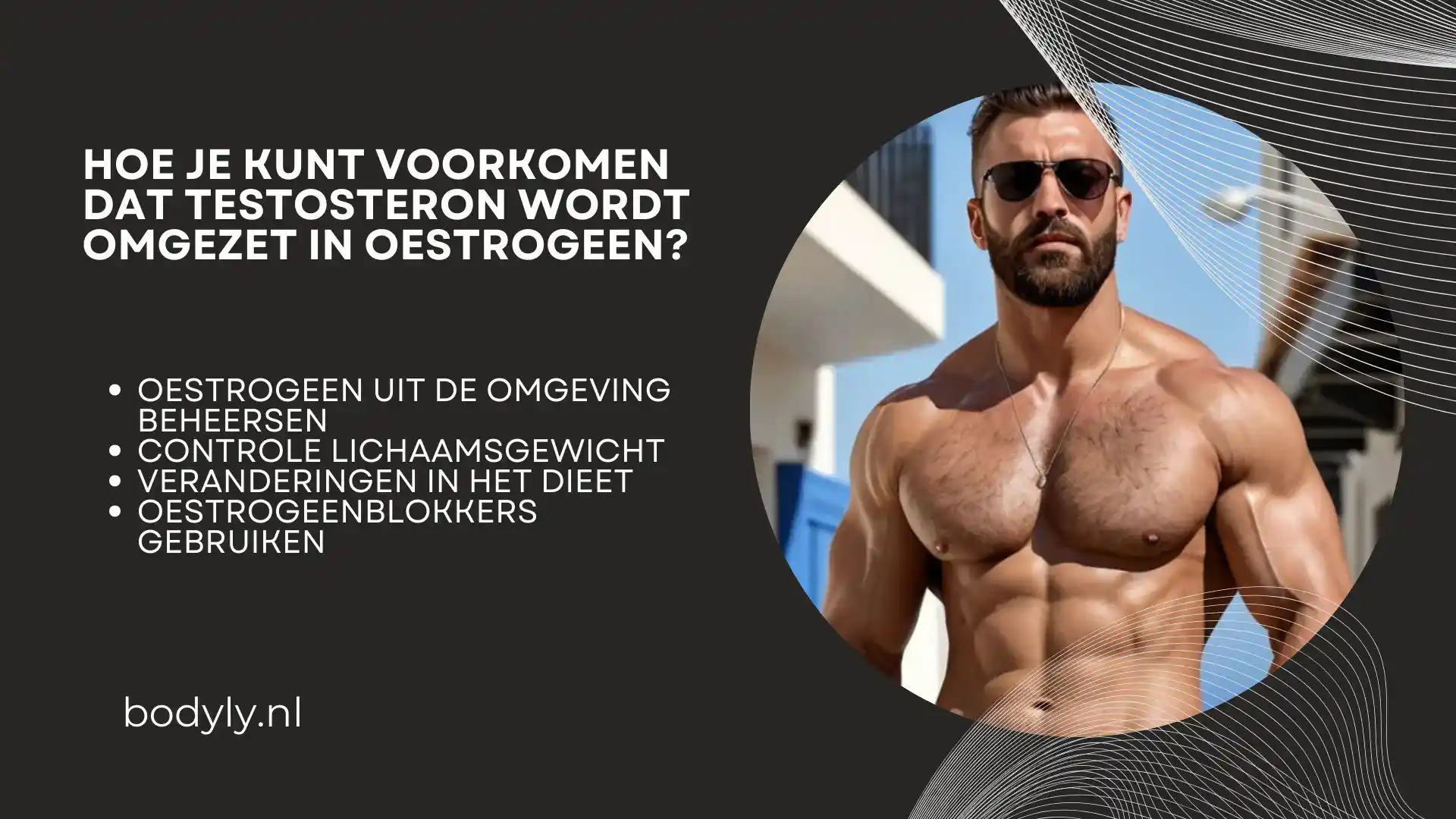 Manieren om te voorkomen dat testosteron wordt omgezet in oestrogeen