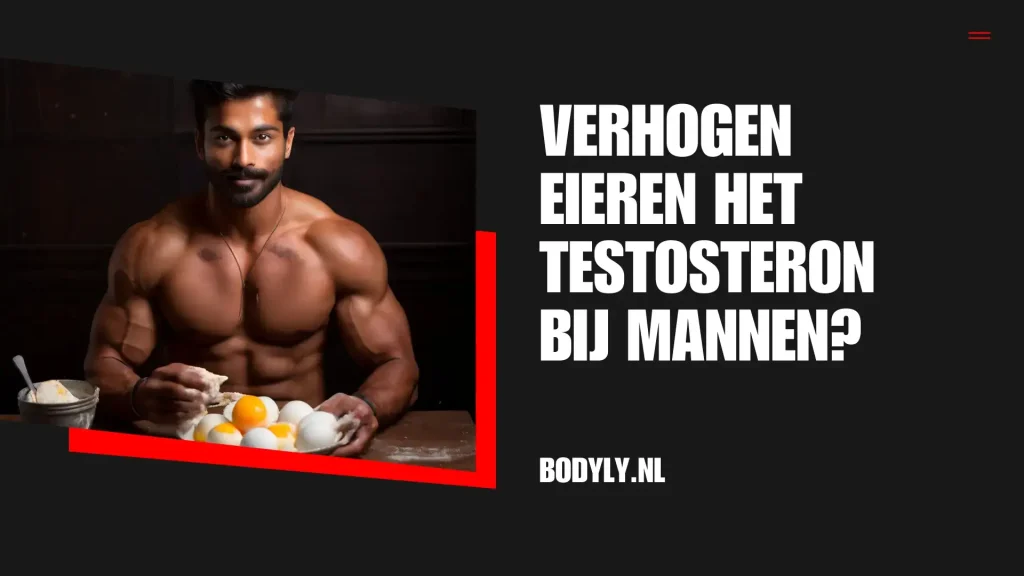 Verhogen eieren het testosteron bij mannen?