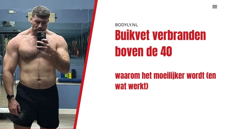 Buikvet verbranden boven de 40